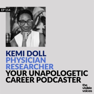 Kemi Doll Physician Researcher Your Unapologetic Career Podcaster