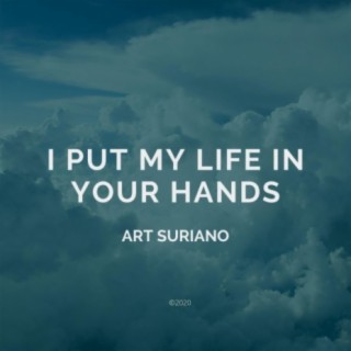 I Put My Life in Your Hands