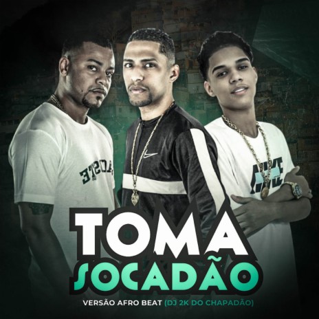 Toma Socadão ft. Kaeny Mc & Dj 2k do Chapadão | Boomplay Music