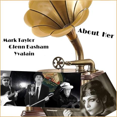 About Her ft. Glenn Basham & Mark Taylor