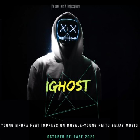 iGhost ft. Impression Mosala, Young Reitu & Mjay Musiq | Boomplay Music