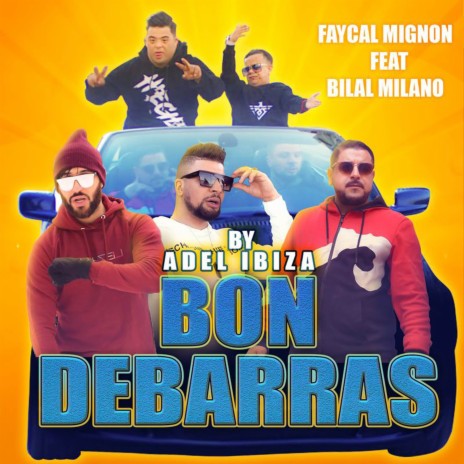 Bon debarras ft. Adel Ibiza & Bilal Milano | Boomplay Music