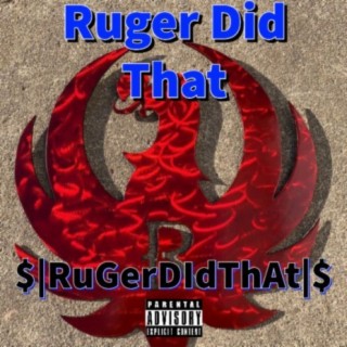 Ruger Did That