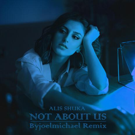 Not About Us (Byjoelmichael Remix) ft. Byjoelmichael | Boomplay Music