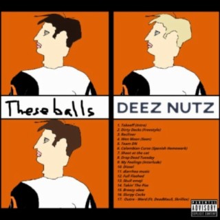 These Balls, Deez Nutz