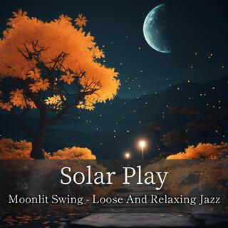 Moonlit Swing-Loose and Relaxing Jazz