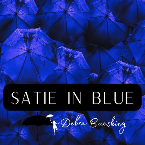 Satie in Blue | Boomplay Music