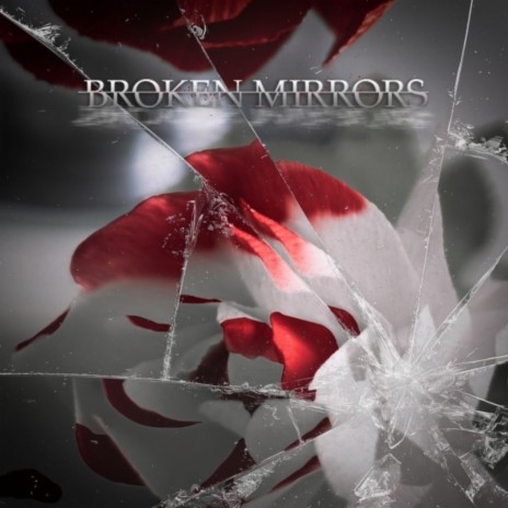 Broken Mirrors | Boomplay Music