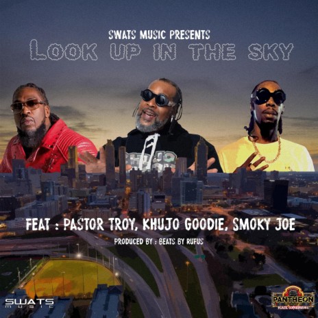 Look Up In The Sky ft. Khujo & Smoky Joe | Boomplay Music