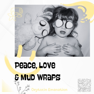 Peace, Love & Mud Wraps