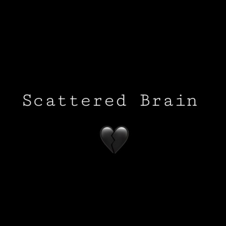 Scattered Brain | Boomplay Music