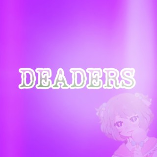 Deaders