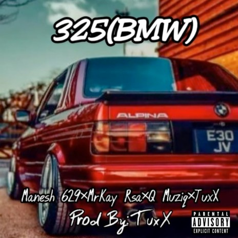 325(BMW) ft. Manesh 629, Q Muziq & TuxX | Boomplay Music