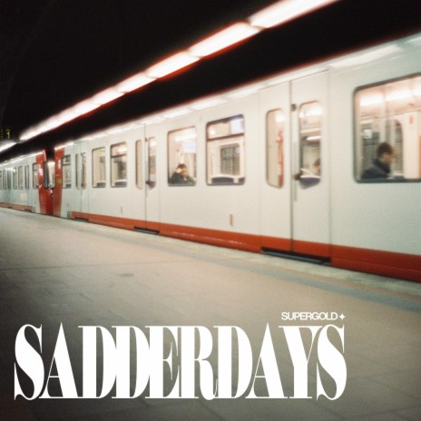 Sadderdays | Boomplay Music