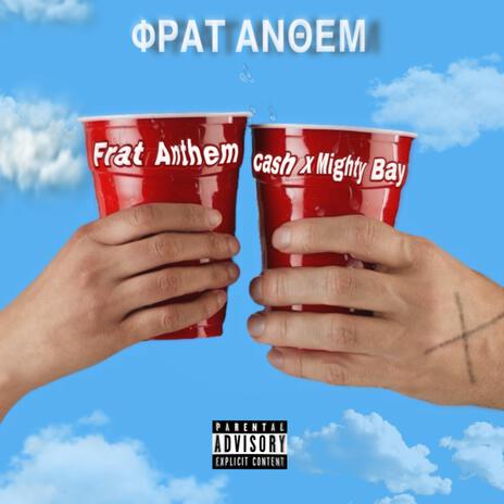 Frat Anthem ft. Mighty Bay | Boomplay Music