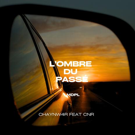 L'ombre du passé ft. CNR les chuchotements des ombes | Boomplay Music