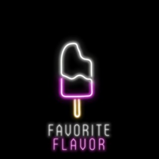 Favorite Flavor. (Single) lyrics | Boomplay Music