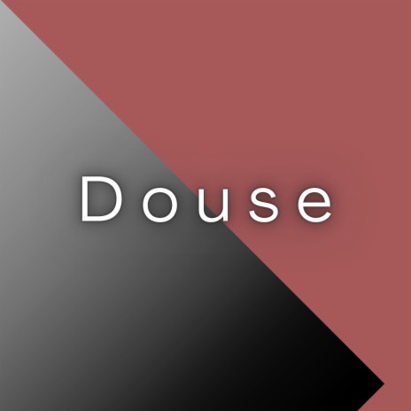 Douse | Boomplay Music