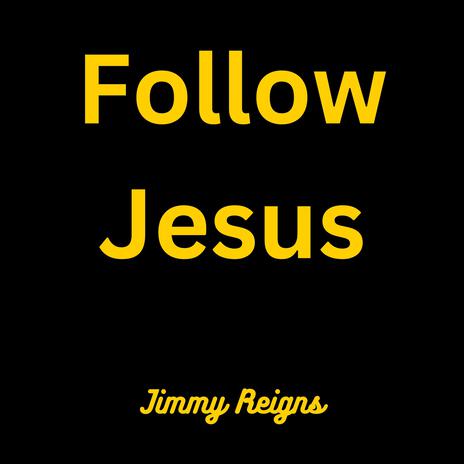 Follow Jesus | Boomplay Music