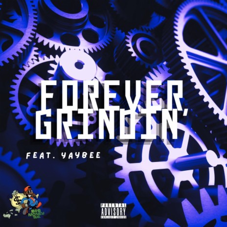 Forever Grindin ft. Yay Bee | Boomplay Music