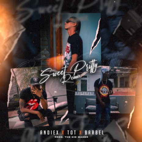 Sweet Pritty (Remix) ft. T.O.T & BARBEL | Boomplay Music