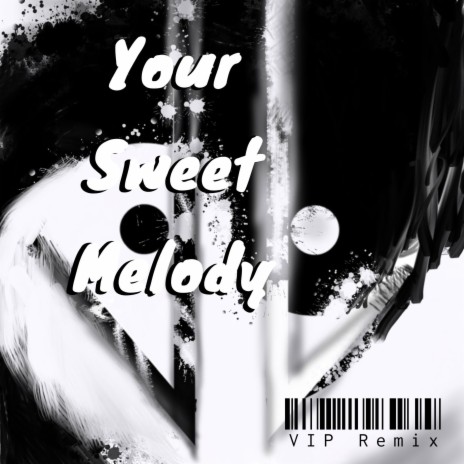 Your Sweet Melody (VIP Remix)