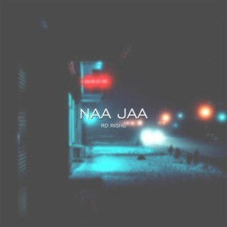 RD Rishu x Naa Jaa