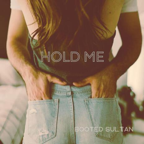 Hold Me | Boomplay Music