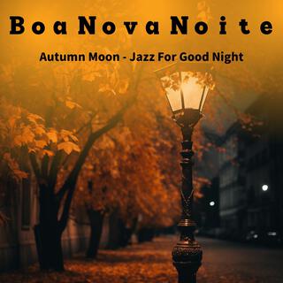 Autumn Moon-Jazz for Good Night