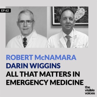 Bob McNamara and Darin Wiggins: What Matters in Emergency Medicine
