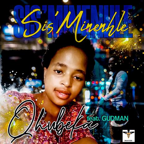 Qhubeka ft. Sis'Minenhle & Gudman | Boomplay Music