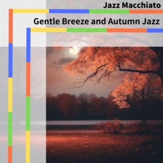 Gentle Breeze and Autumn Jazz