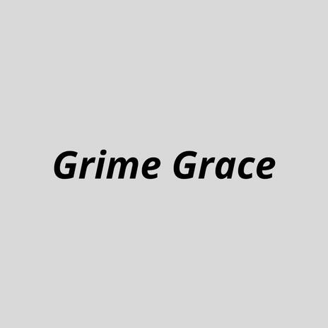 Grime Grace 2