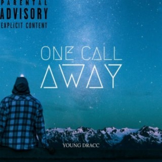 ONE CALL AWAY