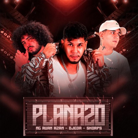 Planazo ft. MC RUAN RZAN & Ojeda | Boomplay Music