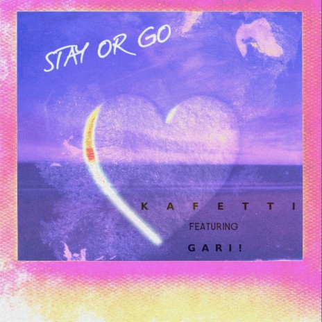 Stay or go ft. Gari! | Boomplay Music