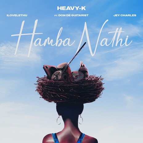 Hamba Nathi ft. ilovelethu, Jey Charles & Don De Guitarist | Boomplay Music