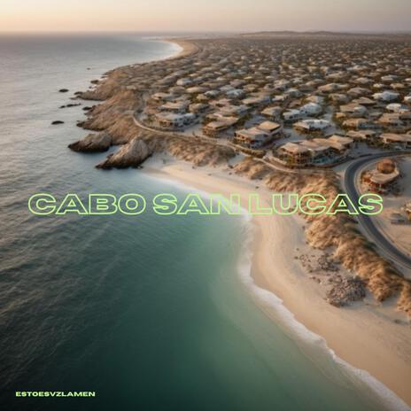 Cabo San Lucas | Boomplay Music