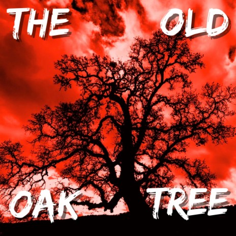 The Old Oak Tree | Boomplay Music