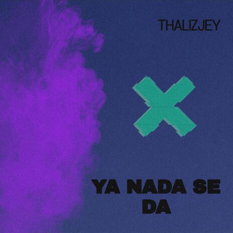 Ya nada se da | Boomplay Music