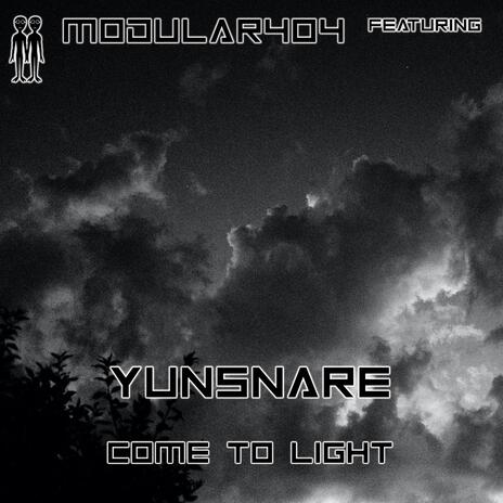 Come To Light ft. Yunsnare | Boomplay Music