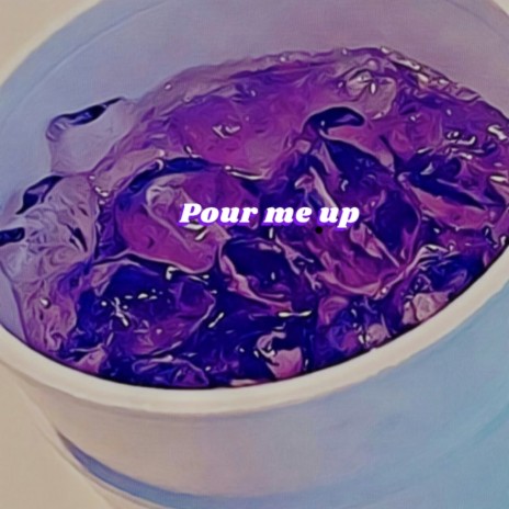 Pour me up | Boomplay Music