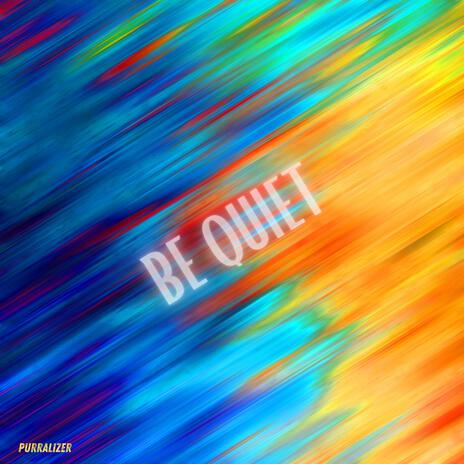 Be Quiet