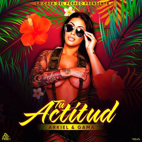 Tu Actitud ft. Arkiel | Boomplay Music