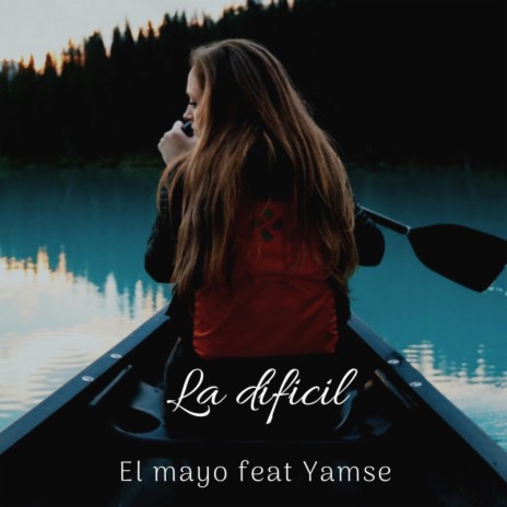 La Difícil ft. Yamse | Boomplay Music