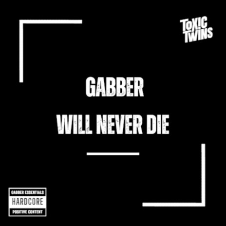 Gabber Will Never Die | Boomplay Music