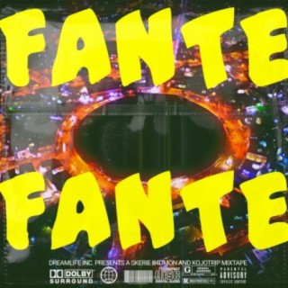 FANTE FANTE | Boomplay Music