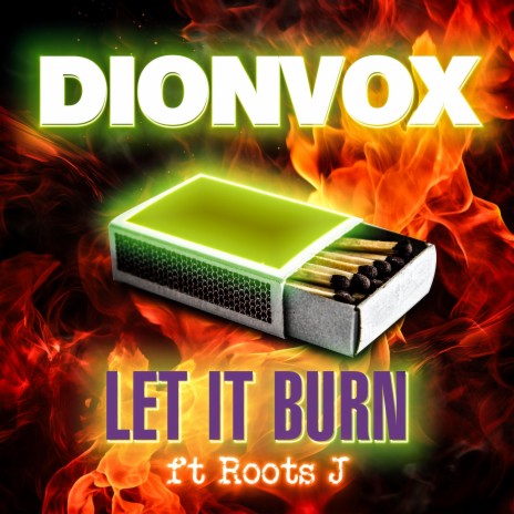 Let It Burn ft. Roots J | Boomplay Music