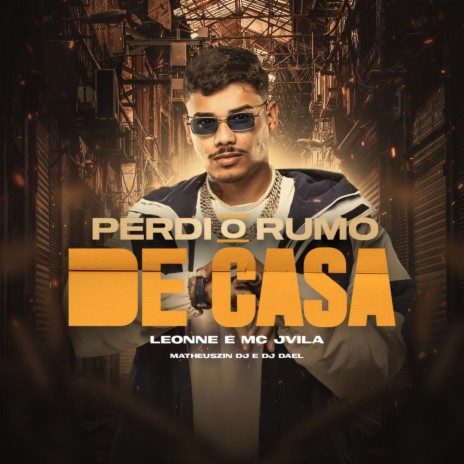 Perdi o Rumo de Casa ft. MC Jvila & DJ Dael | Boomplay Music