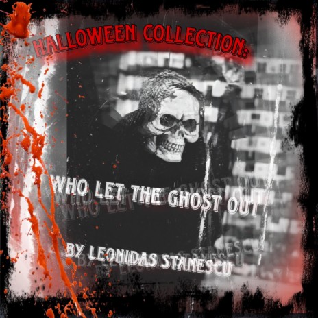 Halloween Collection: Who let the ghost out | Boomplay Music